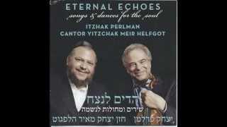 KOL NIDRE - Itzhak Perlman and Cantor Yitzchak Meir Helfgot