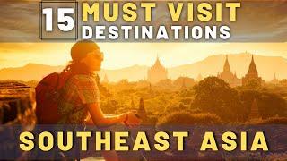 15 Must Visit Attractions In Southeast Asia | Southeast Asia Travel Guide