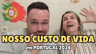 NOSSO CUSTO DE VIDA EM PORTUGAL 2024: COM VALORES DE TUDO