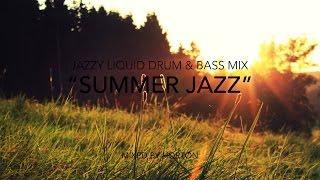 "Summer Jazz" ~ Jazzy Liquid Drum & Bass Mix