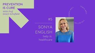 Prevention is Cure Podcast Ep#5: Help in Healthcare with Sonya English