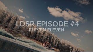 # LDSR Episode 4: Eleven Eleven - (Wakeboard Film)