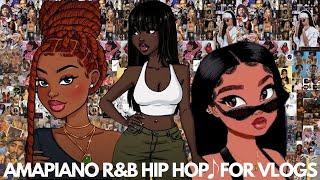 POPULAR COPYRIGHT FREE MUSIC FOR VLOGS | R&B AMAPIANO, HIP HOP, AFROBEATS