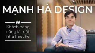 MẠNH HÀ STORY: HÀNH TRÌNH TRỞ THÀNH NHÀ THIẾT KẾ NỘI THẤT