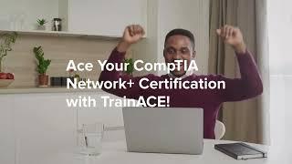 TrainACE CompTIA Network+ Training & Certification