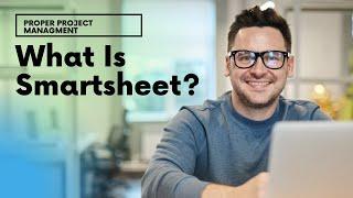 What Is Smartsheet? Everything You Want To Know In Under 10 Mins!