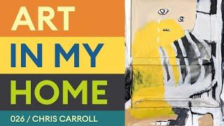 When ‘Just Liking It’ Is Enough : The Art In Chris Carroll’s Home