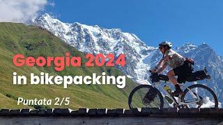 Georgia 2024 in bikepacking - Puntata 2/5