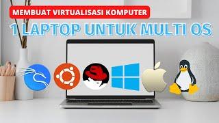 Membuat Virtualisasi Komputer Di Laptop & PC | 1 Komputer Untuk Banyak Operating System