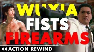 Wuxia, Fists and Firearms — ACTION REWIND