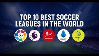 Top 10 Best Football Leagues in the World 2023