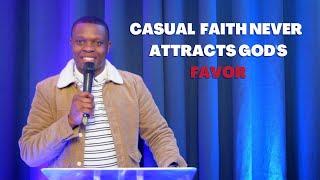 Simple #Wishing and Casual #Faith Never  #Attracts God's Favor | Edmar Mac