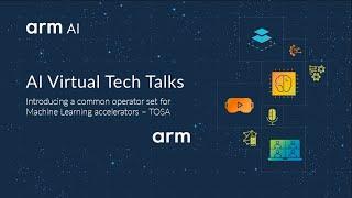 Arm Tech Talk: Introducing a common operator set for Machine Learning accelerators – TOSA