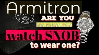 Armitron: Under-Appreciated by Snobs Everywhere
