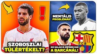 TÚLÉRTÉKELTNEK nevezték Szoboszlait! Kiderült, miért GYENGÉLKEDHET Mbappé! Mo Salah a BARCÁBAN?