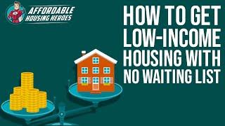 How To Get Low Income Housing With No Waiting List - Affordable Housing Heroes