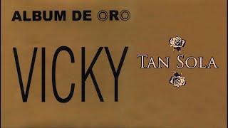 Tan Sola - Vicky - Versión Original 1982 | Balada