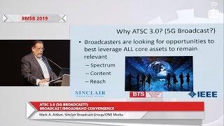 Mark A. Aitken. ATSC 3.0 (5g broadcast?) broadcast/broadband convergence