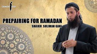 Preparing for Ramadan part 2/2 with Shaikh Suliman Gani