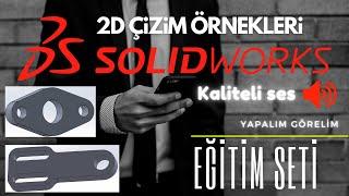 SolidWorks Türkçe Eğitim Seti ! DERS 3 - 2D UYGULAMA 1/2 - 2021
