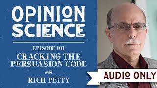 Cracking the Persuasion Code with Dr. Richard Petty