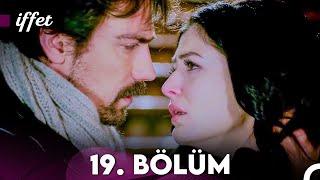 İffet 19. Bölüm