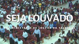 SEJA LOUVADO - ADP Ministério de Louvor do Talatona | Culto de Domingo