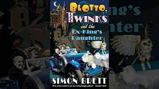 Blotto, Twinks, and the Ex-King's Daughter | Simon Brett Audio Books