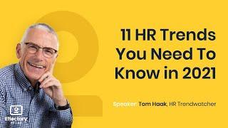 Tom Haak - 11 HR Trends You Need To Know in 2021