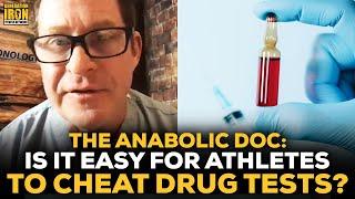 The Anabolic Doc Answers: Is It Easy For Athletes To Cheat Drug Tests?