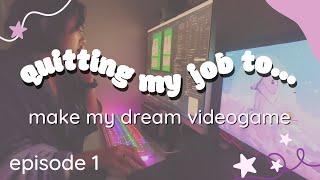 Quitting my job to build my dream video game | make my dream game studio ep. 1