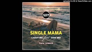 Single Mama (2021)-Cammy Bee x Eddie Bro (Prod by Dj Hausten)