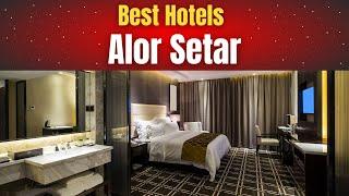 Best Hotels in Alor Setar