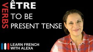 Être (to be) — Present Tense (French verbs conjugated by Learn French With Alexa)