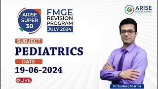 Arise Super30 Ep: 05 I Paediatrics Revision I by Dr. Sandeep Sharma for FMGE JULY 2024