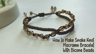 How to Make Snake Knot Macrame Bracelet With Bicone Beads | Macrame Bracelet Tutorial