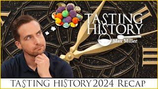 34. Tasting History 2024 Recap