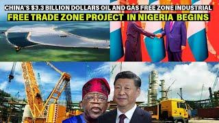 CHINA $3.3 BILLION DOLLARS OIL AND GAS FREE ZONE INDUSTRIAL PROJECT IN NIGERIA