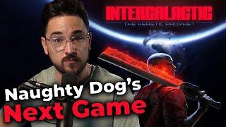 Naughty Dog's New Game Intergalactic: The Heretic Prophet - Luke Reacts