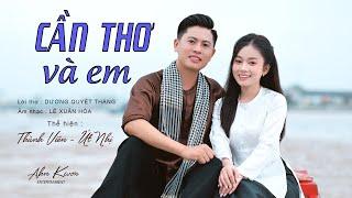 Cần Thơ Và Em | Út Nhị & Nguyễn Thành Viên