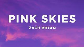 Zach Bryan - Pink Skies (Lyrics)