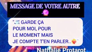 MESSAGE DE VOTRE AUTRE"JE GARDE ÇA POUR MOI...️‍MAIS JE COMPTE T'EN PARLER.."#tarot#tarologie#fj