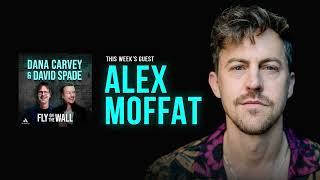 Alex Moffat | Full Episode | Fly on the Wall with Dana Carvey and David Spade