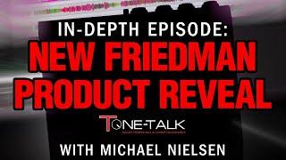 New Friedman IR-X Deep Dive with special guest Michael Nielsen!