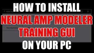 How to install NAM Training GUI locally on your PC