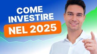 Come Investire Nel 2025? La guida Completa!