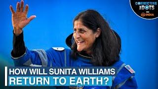 Sunita Williams Stuck in Space: What Went Wrong with Boeing Starliner? | Connecting The Dots