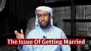 The Issue Of Getting Married | Ustadh Abdulrahman Hassan