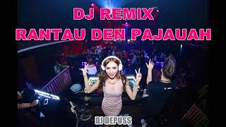 DJ REMIX RANTAU DEN PAJAUAH MINANG 2019