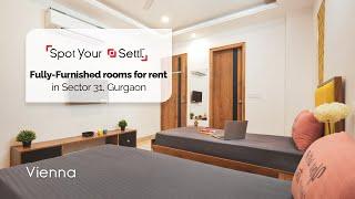 Fully-Furnished Private Rooms For Rent In Sector 31, Gurgaon - [Spot your Settl.] - Settl. Vienna.